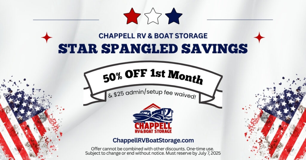 Star Spangled Savings Sale at Chappell RV & Boat Storage 50% off first month plus $25 set-up/admin fee waived